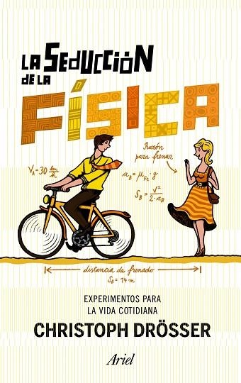 SEDUCCION DE LA FISICA. EXPERIMENTOS PARA LA VIDA COTIDIANA | 9788434400979 | DROSSER,CHRISTOPH