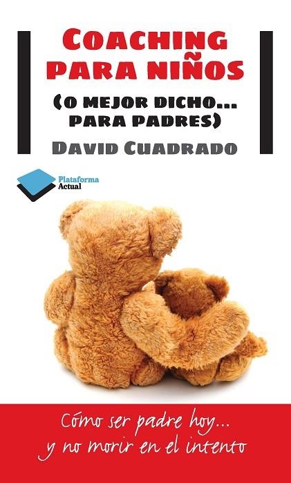 COACHING PARA NIÑOS O MEJOR DICHO PARA PADRES | 9788415577447 | CUADRADO,DAVID