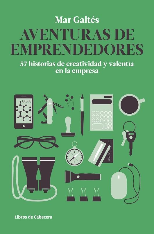 AVENTURAS DE EMPRENDEDORES. 57 HISTORIAS DE CREATIVIDAD Y VALENTIA EN LA EMPRESA | 9788493926823 | GALTES,MAR