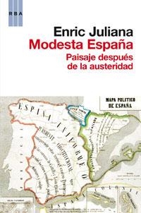 MODESTA ESPAÑA. PAISAJE DESPUES DE LA AUSTERIDAD | 9788490062203 | JULIANA,ENRIC