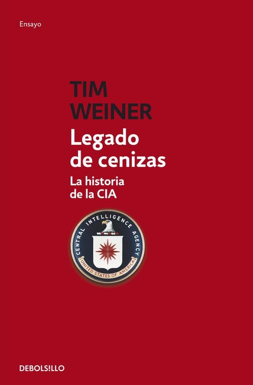 LEGADO DE CENIZAS. LA HISTORIA DE LA CIA | 9788499899343 | WEINER,TIM