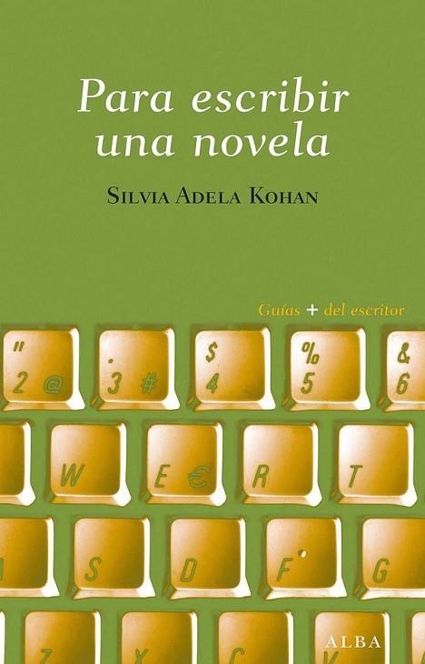 PARA ESCRIBIR UNA NOVELA | 9788484287605 | KOHAN,SILVIA ADELA