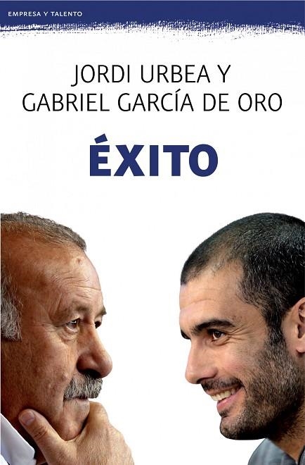 EXITO. LAS ONCE CLAVES DE LA MOTIVACION, EL TRIUNFO Y EL LIDERAZGO VISTAS POR LOS MEJORES ENTRENADORES DEL MUNDO | 9788408008538 | GARCIA DE ORO,GABRIEL URBEA,JORDI