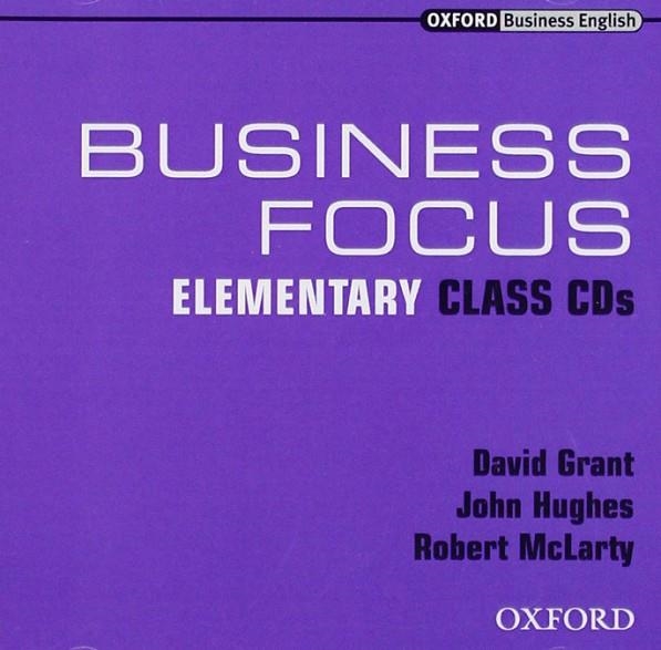 BUSINESS FOCUS ELEMENTARY CLASS CDS | 9780194576314 | GRANT,DAVID MCLARTY,ROBERT HUGHES,JOHN