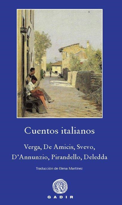 CUENTOS ITALIANOS | 9788494016509 | SVEVO,ITALO AMICIS,EDMONDO DE PIRANDELLO,LUIGI VERGA,GIOVANNI ANNUNZIO,GABRIELE D´ DELEDDA,GRAZIA