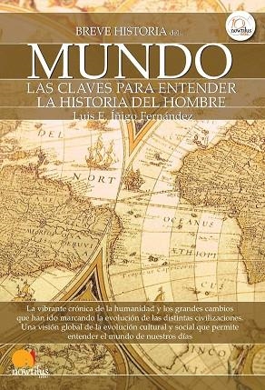 BREVE HISTORIA DEL MUNDO. LAS CLAVES PARA ENTENDER LA HISTORIA DEL HOMBRE | 9788499671970 | FERNANDEZ,LUIS E. IÑIGO