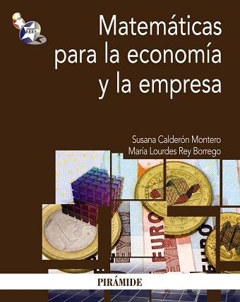 MATEMATICAS PARA LA ECONOMIA Y LA EMPRESA | 9788436826333 | CALDERON MONTERO,SUSANA REY BORREGO,Mª LOURDES