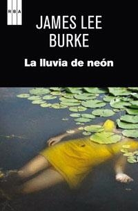 LLUVIA DE NEON. UN CASO DE DAVE ROBICHEAUX | 9788490063347 | LEE BURKE,JAMES