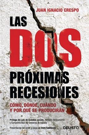 DOS PROXIMAS RECESIONES. COMO, DONDE Y POR QUE SE PRODUCIRAN | 9788423409518 | CRESPO,JUAN IGNACIO