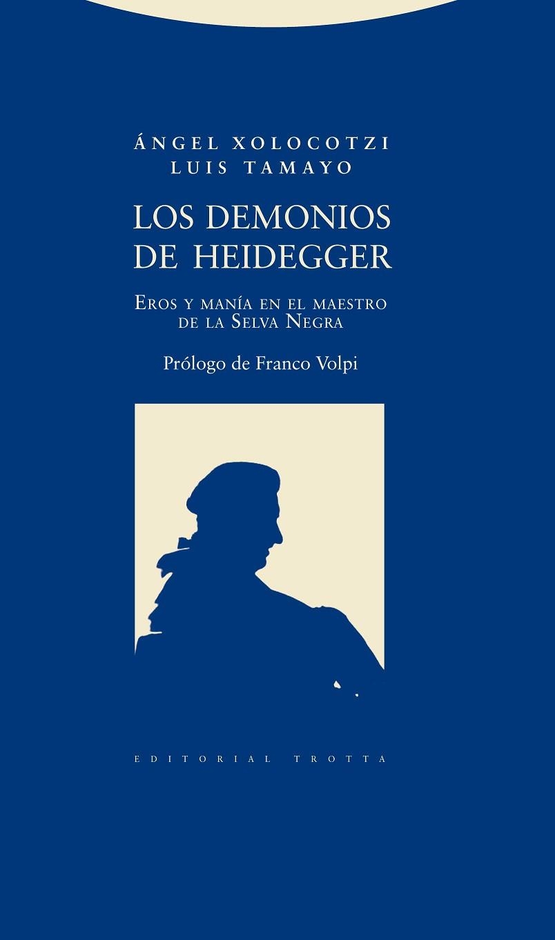 DEMONIOS DE HEIDEGGER. EROS Y MANIA EN EL MAESTRO DE LA SELVA NEGRA | 9788498793338 | XOLOCOTZI,ANGEL TAMAYO,LUIS