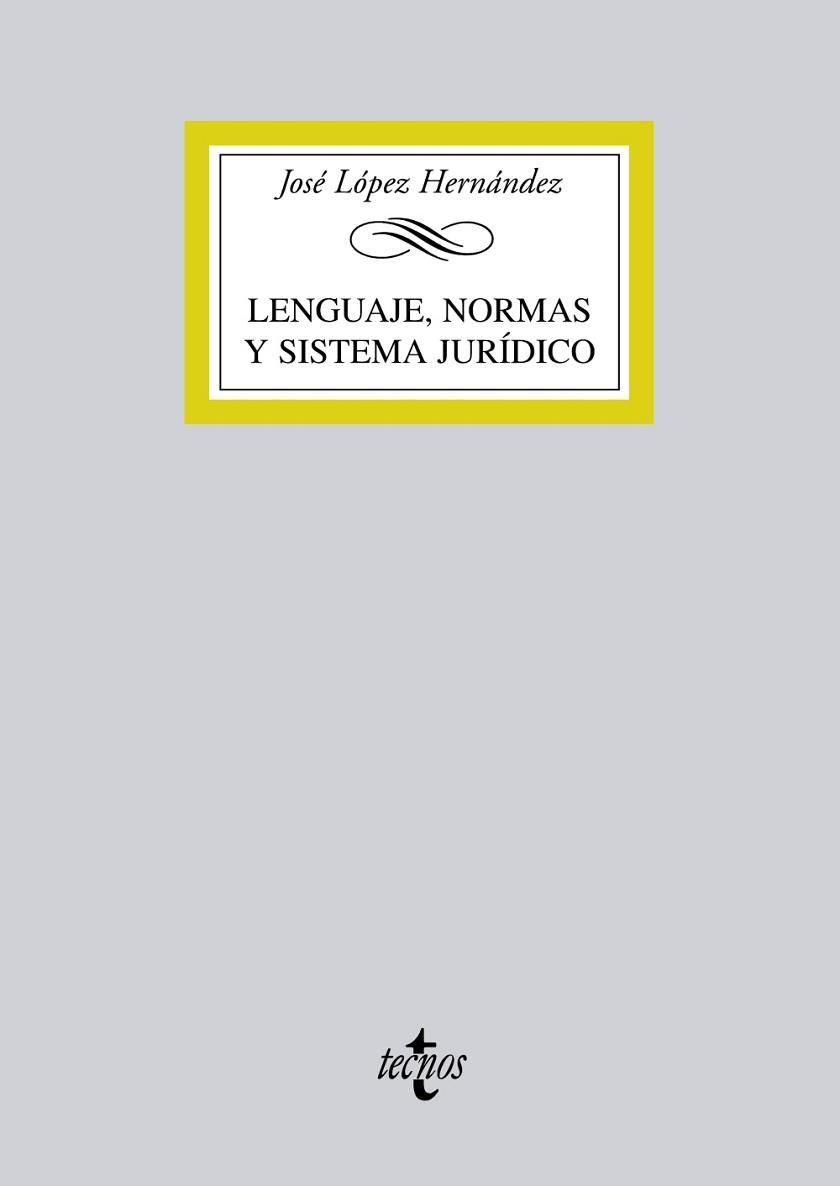 LENGUAJE, NORMAS Y SISTEMA JURIDICO | 9788430955886 | LOPEZ HERNANDEZ,JOSE