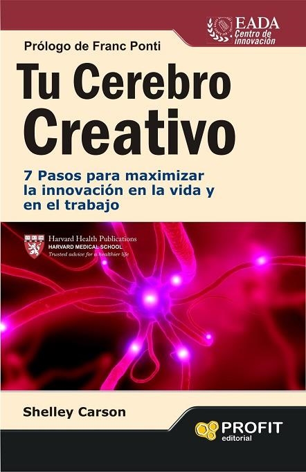 TU CEREBRO CREATIVO. 7 PASOS PARA MAXIMIZAR LA INNOVACION EN LA VIDA Y EN EL TRABAJO | 9788415505198 | CARSON,SHELLEY