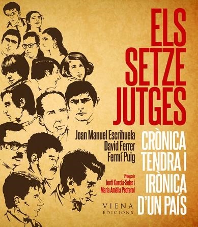 SETZE JUTGES. CRONICA TENDRA I IRONICA D,UN PAIS | 9788483307007 | FERRER,DAVID ESCRIHUELA,JUAN MANUEL PUIG,FERMI