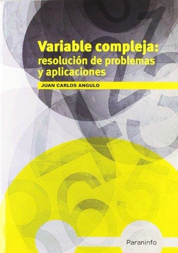 VARIABLE COMPLEJA: RESOLUCION DE PROBLEMAS Y APLICACIONES | 9788428304733 | ANGULO IBAÑEZ,JUAN CARLOS