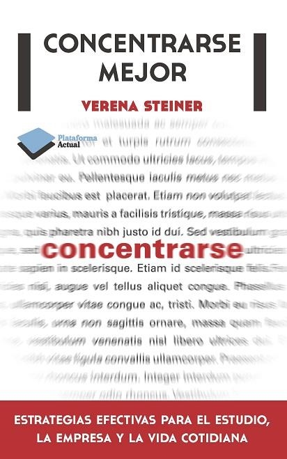 CONCENTRARSE MEJOR. ESTRATEGIAS EFECTIVAS PARA EL ESTUDIO, LA EMPRESA Y LA VIDA COTIDIANA | 9788415577508 | STEINER,VERENA