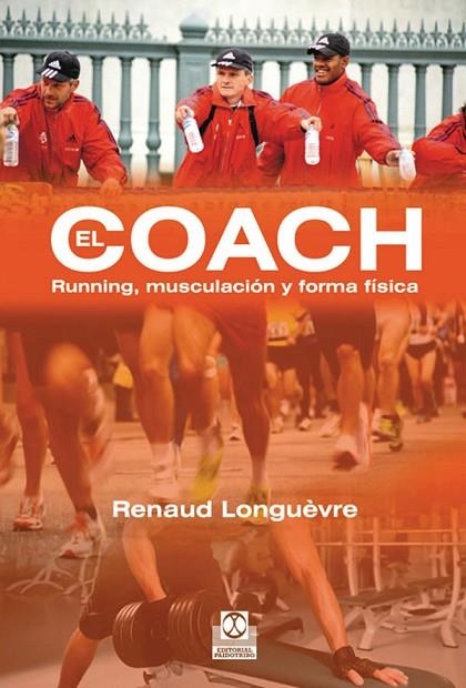 COACH. RUNNING, MUSCULACION Y FORMA FISICA | 9788499101637 | LONGUEVRE,RENAUD