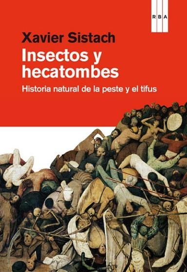 INSECTOS Y HECATOMBRES. HISTORIA NATURAL DE LA PESTE Y EL TIFUS | 9788490063224 | SISTACH,XAVIER