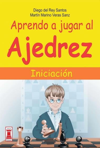 APRENDO A JUGAR AL AJEDREZ. INICIACION | 9788499171333 | REY SANTOS,DIEGO DEL VERAS SANZ,MARTIN MARINO