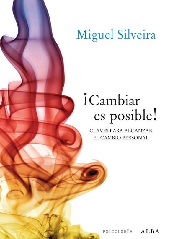 CAMBIAR ES POSIBLE. CLAVES PARA ALCANZAR EL CAMBIO PERSONAL | 9788484287636 | SILVEIRA,MIGUEL