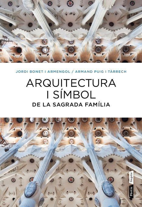 ARQUITECTURA I SIMBOL DE LA SAGRADA FAMILIA | 9788498092288 | BONET I ARMENGOL,JORDI PUIG,ARMAND