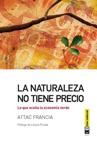 NATURALEZA NO TIENE PRECIO. LO QUE OCULTA LA ECONOMIA VERDE | 9788494001451 | FRANCIA,ATTAC