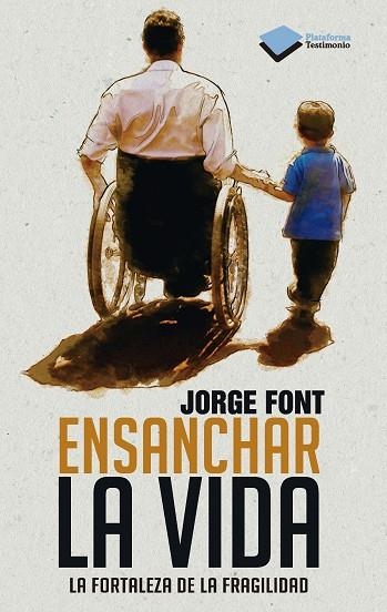 ENSANCHAR LA VIDA. LA FORTALEZA DE LA FRAGILIDAD | 9788415577591 | FONT,JORGE