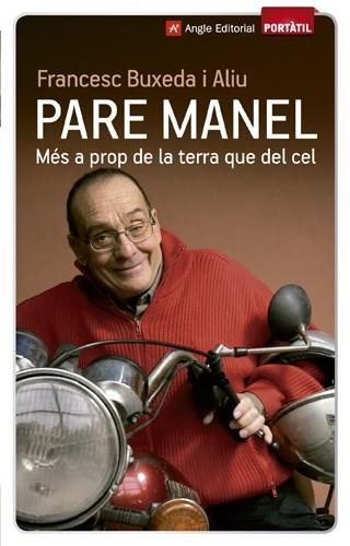 PARE MANEL. MES A PROP DE LA TERRA QUE DEL CEL | 9788415695073 | BUXEDA I ALIU,FRANCESC