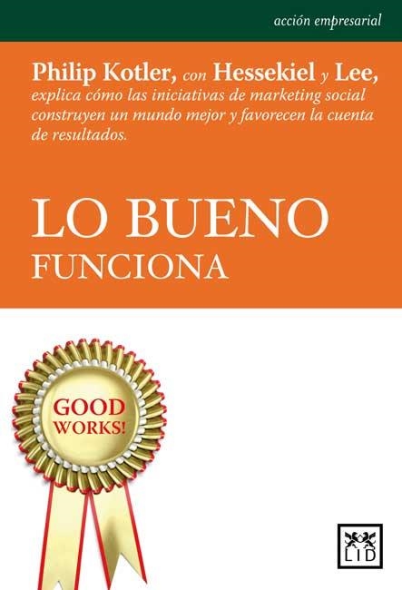 LO BUENO FUNCIONA | 9788483567296 | KOTLER,PHILIP LEE,NANCY HESSEKIEL,DAVID