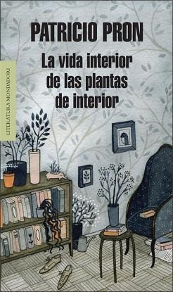 VIDA INTERIOR DE LAS PLANTAS DE INTERIOR | 9788439726548 | PRON,PATRICIO