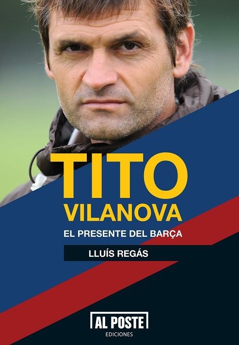 TITO VILANOVA. EL PRESENT DEL BARÇA | 9788415726012 | REGAS,LLUIS