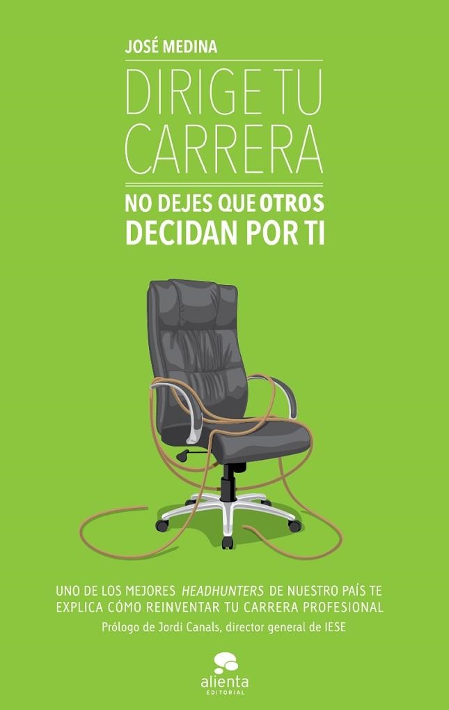 DIRIGE TU CARRERA. NO DEJES QUE TU JEFE DECIDA POR TI | 9788415320753 | MEDINA GARCIA,JOSE