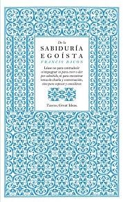 DE LA SABIDURIA EGOISTA | 9788430601004 | BACON,FRANCIS