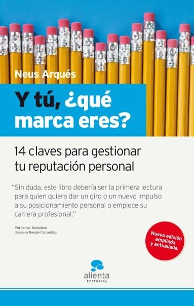 Y TU, ¿QUE MARCA ERES? 14 CLAVES PARA GESTIONAR TU REPUTACION PERSONAL | 9788415320197 | ARQUES,NEUS