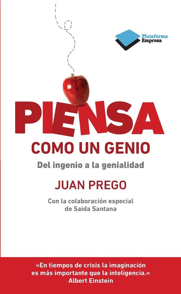 PIENSA COMO UN GENIO. DEL INGENIO A LA GENIALIDAD | 9788415577720 | PREGO,JUAN