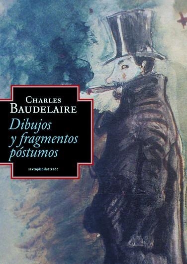 DIBUJOS Y FRAGMENTOS POSTUMOS | 9788415601081 | BAUDELAIRE,CHARLES