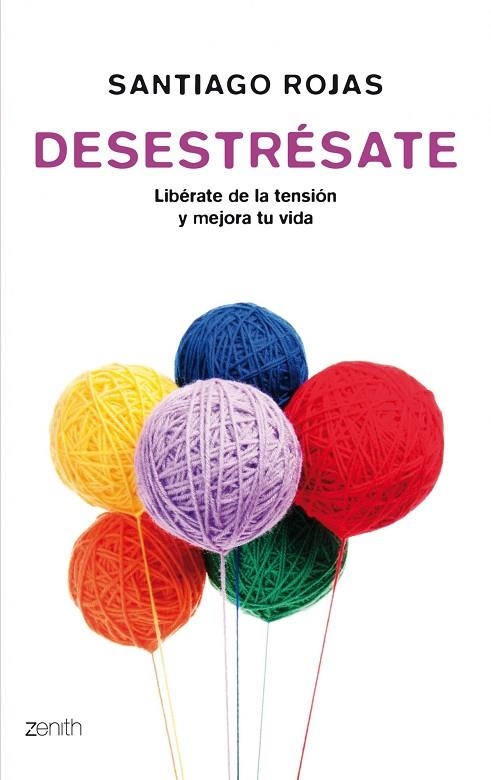 DESESTRESATE. LIBERATE DE LA TENSION Y MEJORA TU VIDA | 9788408008385 | ROJAS,SANTIAGO