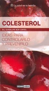 COLESTEROL. IDEAS PARA CONTROLARLO Y PREVENIRLO | 9788475567921 | BLAY CORTES,GUADALUPE