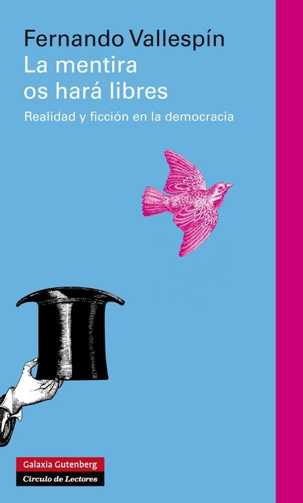 MENTIRA OS HARA LIBRES. REALIDAD Y FICCION EN LA DEMOCRACIA | 9788481099768 | VALLESPIN,FERNANDO