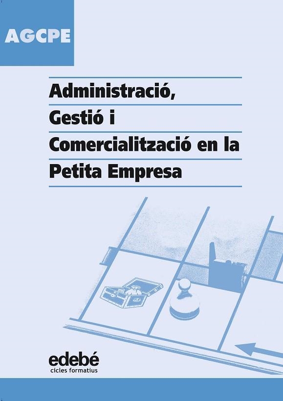 ADMINISTRACIO, GESTIO I COMERCIALITZACIO EN LA PETITA EMPRESA | 9788423674510 | REY ORIOL,JOSEP