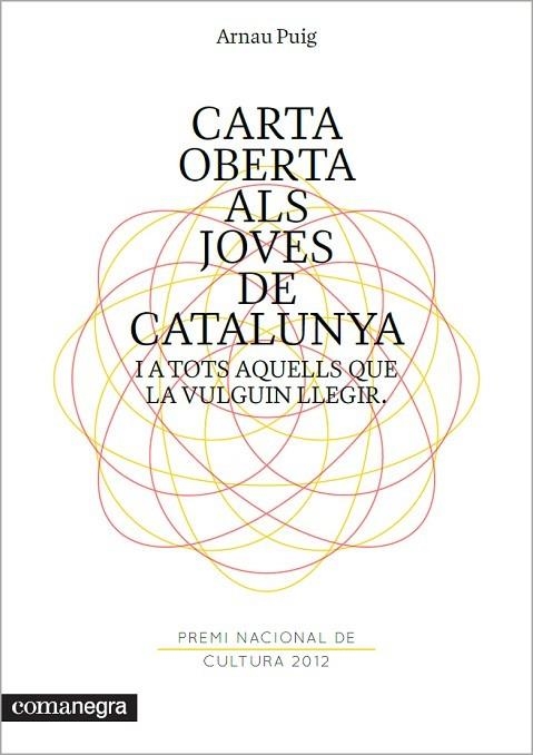 CARTA OBERTA ALS JOVES DE CATALUNYA. I A TOTS AQUELLS QUE LA VULGUIN LLEGIR | 9788415097556 | PUIG,ARNAU