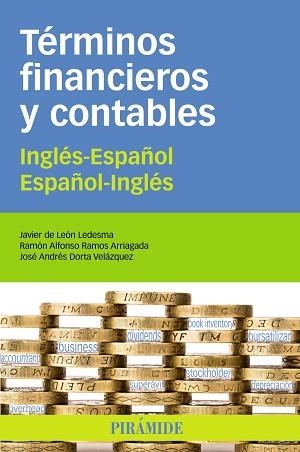 TERMINOS FINANCIEROS Y CONTABLES INGLES -ESPAÑOL / ESPAÑOL - INGLES | 9788436827170 | LEON LEDESMA,JAVIER DE RAMOS ARRIAGADA,RAMON ALFONSO DORTA VELAZQUEZ,JOSE ANDRES