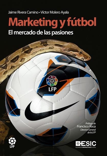 MARKETING Y FUTBOL. EL MERCADO DE LAS PASIONES | 9788473568500 | MOLERO AYALA,VICTOR M. RIVERA CAMINO,JAIME