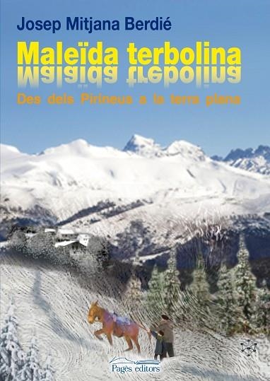 MALEIDA TERBOLINA. DES DELS PIRINEUS A LA TERRRA PLANA | 9788499752327 | MITJANA BERDIE,JOSEP