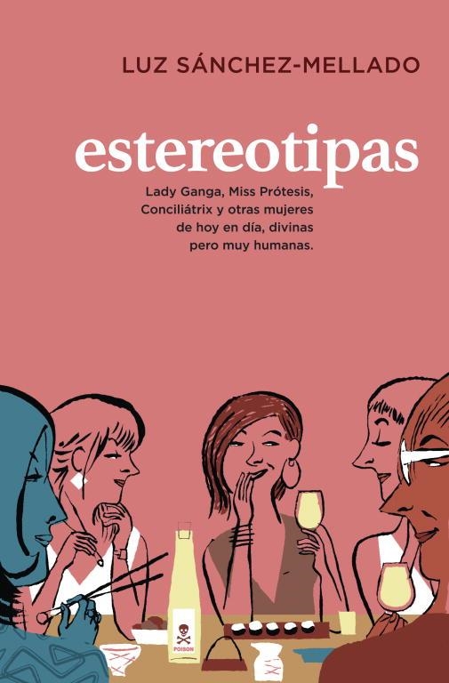 ESTEREOTIPAS. LADY GANGA, MISS PROTESIS, CONCILIATRIX Y OTRAS MUJERES DE HOY EN DIA, DIVINAS PERO MUY HUMANAS | 9788401347771 | SANCHEZ-MELLADO,LUZ