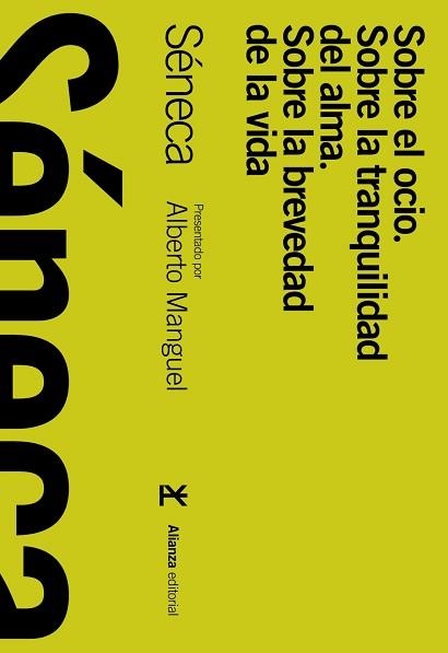 SOBRE EL OCIO. SOBRE LA TRANQUILIDAD DEL ALMA. SOBRE LA BREVEDAD DE LA VIDA | 9788420664590 | SENECA,LUCIO ANNEO