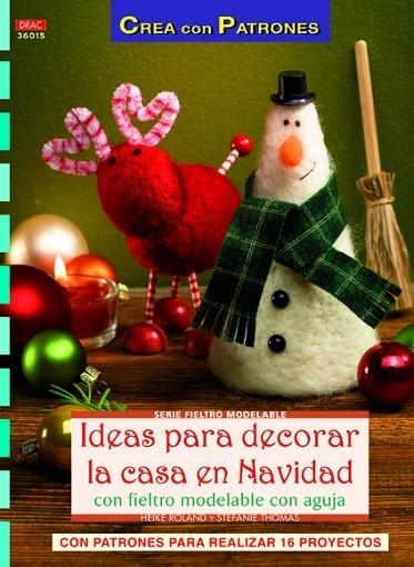 IDEAS PARA DECORAR LA CASA EN NAVIDAD CON FIELTRO MODELABLE CON AGUJA | 9788498742732 | ROLAND,HEIKE THOMAS,STEFANIE