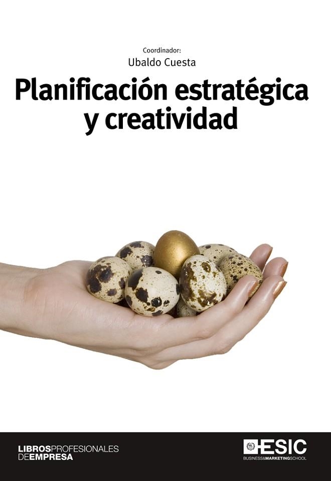 PLANIFICACION ESTRATEGICA Y CREATIVIDAD | 9788473568630 | CUESTA,UBALDO