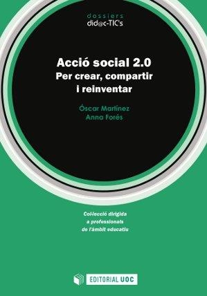 ACCIO SOCIAL 2.0 PER CREAR, COMPARTIR I REINVENTAR | 9788490290286 | MARTINEZ,OSCAR FORES,ANNA