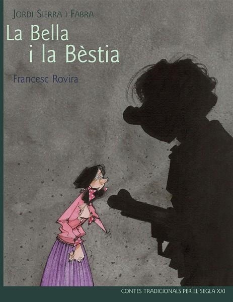 BELLA I LA BESTIA | 9788468306087 | SIERRA I FABRA,JORDI  (PREMI NAL.LIT.INFAN.2007) ROVIRA,FRANCESC