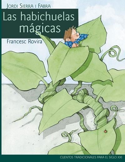 HABICHUELAS MAGICAS | 9788468306049 | SIERRA I FABRA,JORDI  (PREMI NAL.LIT.INFAN.2007) ROVIRA,FRANCESC